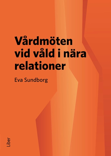 Vårdmöten vid våld i nära relationer; Eva Sundborg; 2024