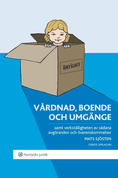 Vårdnad, boende och umgänge : samt verkställigheten av sådana avgöranden och överenskommelser; Mats Sjösten; 2014