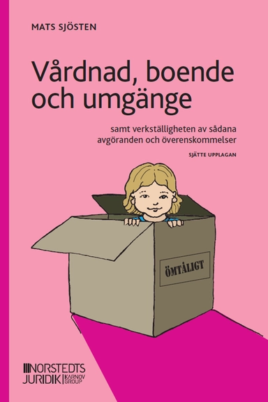 Vårdnad, boende och umgänge : samt verkställigheten av sådana avgöranden och överenskommelser; Mats Sjösten; 2024