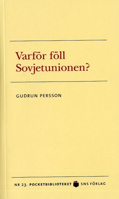 Varför föll Sovjetunionen?; Gudrun Persson; 2006