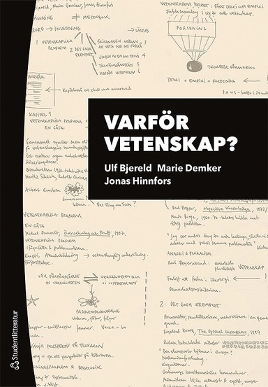 Varför vetenskap? : om vikten av problem och teori i forskningsprocessen; Ulf Bjereld, Marie Demker, Jonas Hinnfors; 2018