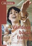 Världens bästa fröken; John M. Steinberg; 2004