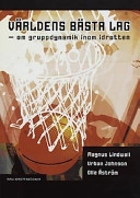 Världens bästa lag - om gruppdynamik inom idrotten; Urban Johnson; 2002