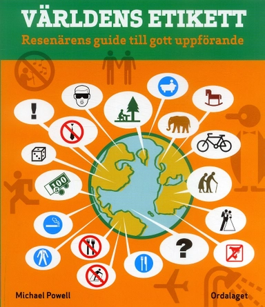 Världens etikett : resenärens guide till gott uppförande; Michael Powell; 2006