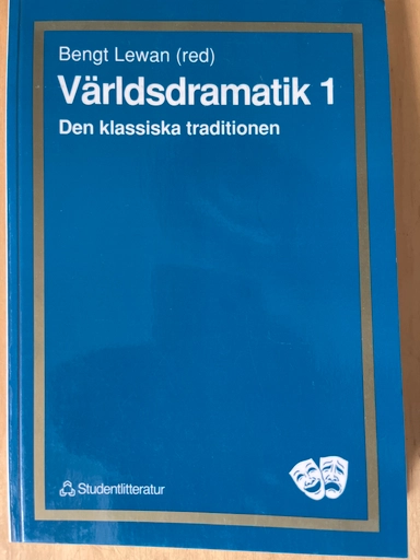 Världsdramatik 1- den klassiska traditionen; Bengt Lewan, Hjalmar Gullberg, Tord Bæckström, Thomas Kinding, Allan Bergstrand; 1990