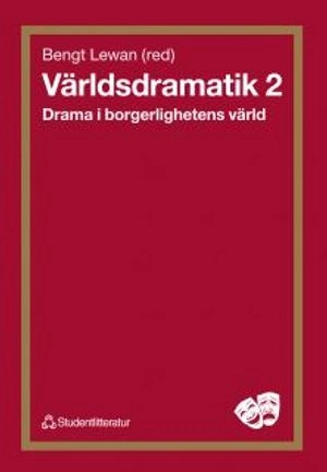 Världsdramatik 2 - Drama i borgerlighetens värld; Bengt Lewan; 1990