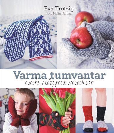 Varma tumvantar och några sockor; Eva Trotzig; 2012