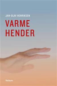 Varme hender; Jan-Olav Henriksen; 2018