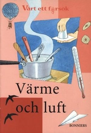 Värt ett försök Värme och luft arbetshäfte (5&#45;pack); Barbro Anderberg, Robert von Braun, Sigvard Lillieborg, Birgit Sandén; 2000