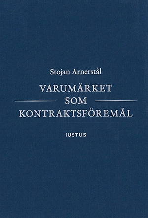 Varumärket som kontraktsföremål; Stojan Arnerstål; 2014