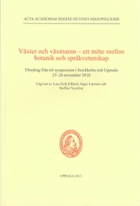 Växter och växtnamn : ett möte mellan botanik och språkvetenskap; Lars-Erik Edlund, Inger Larsson, Staffan Nyström; 2013