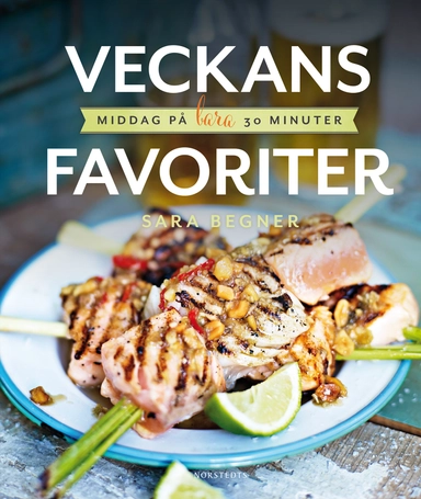 Veckans favoriter : middag på bara 30 minuter; Sara Begner, Coop provkök,; 2014