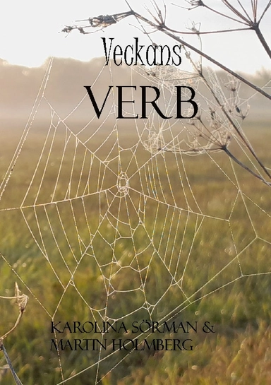 Veckans verb : din guide till ett rikare språk; Karolina Sörman, Martin Holmberg; 2024