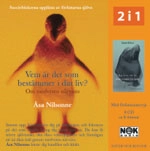 Vem är det som bestämmer i ditt liv? / Att leva ett liv, inte vinna ett kri; Åsa Nilsonne, Anna Kåver; 2005