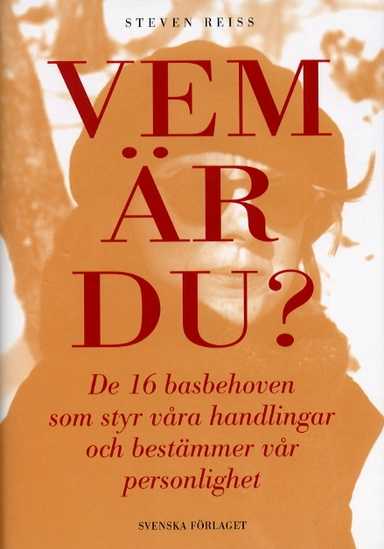 Vem är du? - De 16 basbehoven som styr våra handlingar och bestämmer vår pe; Steven Reiss; 2001