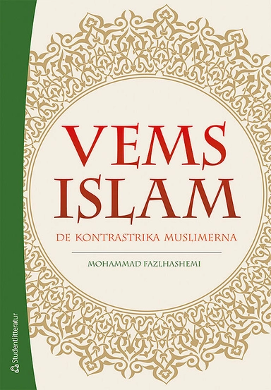 Vems islam : de kontrastrika muslimerna; Mohammad Fazlhashemi; 2014