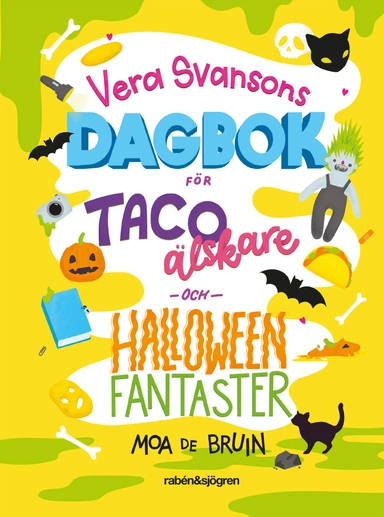 Vera Svansons dagbok för tacoälskare och halloweenfantaster; Moa de Bruin; 2020