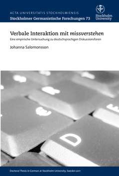 Verbale Interaktion mit missverstehen : eine empirische Untersuchung zu deutschsprachigen Diskussionsforen; Johanna Salomonsson; 2015