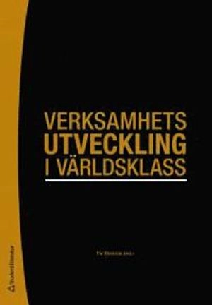 Verksamhetsutveckling i världsklass; Per Åhlström, Christer Karlsson, Anders Richtnér, Martin Sköld, Jon Rognes, Mattias Axelson, Anna Brattström, Niklas Modig, Malin Malmbrandt, Ryusuke Kosuge; 2010