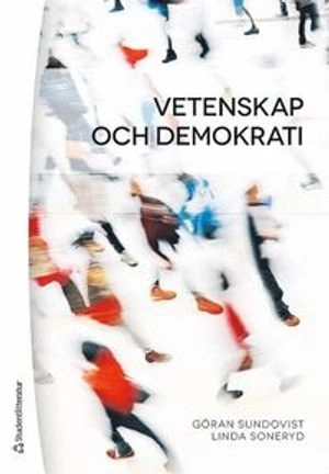 Vetenskap och demokrati; Göran Sundqvist, Linda Soneryd; 2019