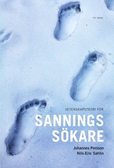 Vetenskapsteori för sanningssökare; Johannes Persson, Nils-Eric Sahlin; 2013