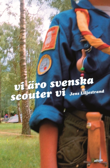 Vi äro svenska scouter vi; Jens Liljestrand; 2004