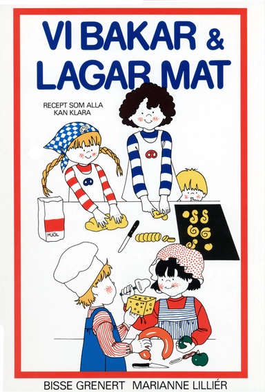 Vi bakar och lagar mat : Recept som alla kan klara; Bisse Grenert; 1993