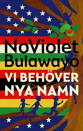 Vi behöver nya namn; NoViolet Bulawayo; 2014