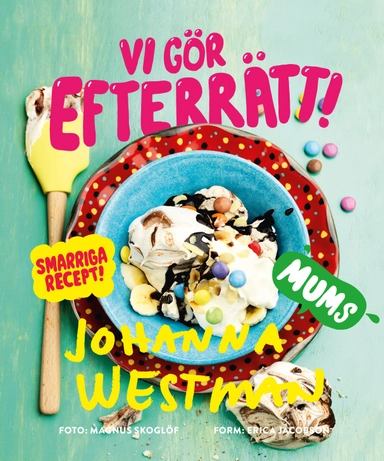 Vi gör efterrätt!; Johanna Westman; 2014