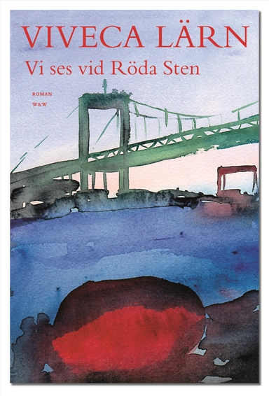 Vi ses vid Röda Sten : roman; Viveca Lärn; 2005