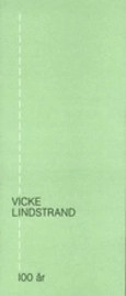 Vicke Lindstrand 100 år; Per Berg; 2004