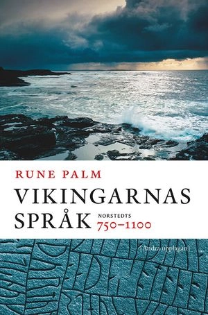 Vikingarnas språk : 750-1100; Rune Palm; 2013