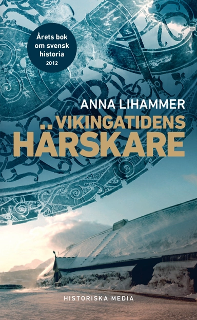 Vikingatidens härskare; Anna Lihammer; 2021