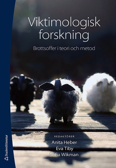 Viktimologisk forskning; Annika af Sandeberg, Ulf Borelius, Nils Christie, Görel Granström, Stig Grundvall, Cecilia Hansen Löfstrand, Margareta Hydén, Håkan Jönson, Carina Ljungwald, Bo Nilsson, Anna Rypi, David Shannon, Annelie Siring, Sara Uhnoo, Ulla-Britt Wennerström, Lisa Westfelt, Malin Åkerström; 2012