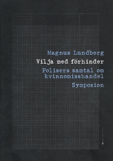 Vilja med förhinder : polisers samtal om kvinnomisshandel; Magnus Lundberg; 2001