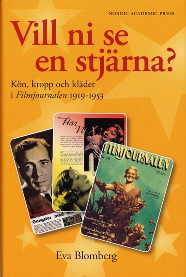 Vill ni se en stjärna? : kön, kropp och kläder. Filmjournalen 1919-1953; Eva Blomberg; 2006