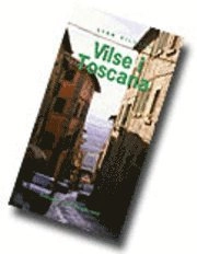 Vilse i Toscana. Verktyg för resor på egen hand; Sven Nilsson; 2004