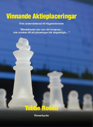 Vinnande Aktieplaceringar - Från undervärderad till högpresterande - Aktier vs fonder; Tobbe Rosén; 2011