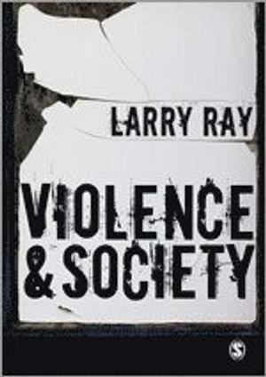 Violence and Society; Ray Larry; 2011