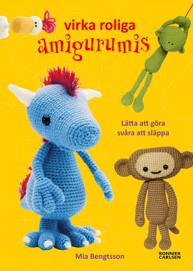 Virka roliga amigurumis; Mia Bengtsson; 2010