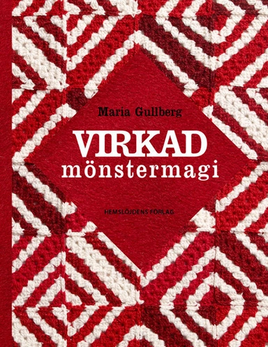 Virkad mönstermagi; Maria Gullberg; 2017