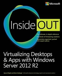 Virtualizing Desktops and Apps with Windows Server 2012 R2 Inside Out; Byron Wright; 2015