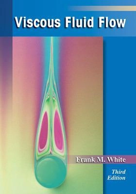 Viscous Fluid Flow (Int'l Ed); Frank White; 2005