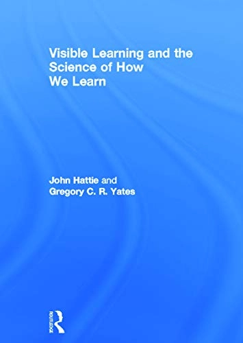 Visible learning and the science of how we learn; John Hattie; 2013