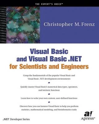 Visual Basic and Visual Basic .NET for Scientists and Engineers; C. Frenz; 2002