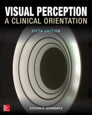 Visual Perception:  A Clinical Orientation; Steven Schwartz; 2017