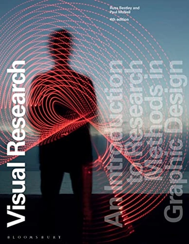 Visual research : an introduction to research methods in graphic design; Russell Bestley; 2022