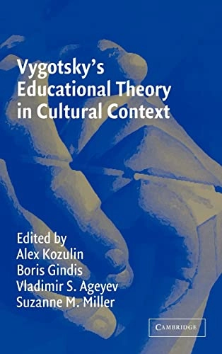 Vygotsky's Educational Theory in Cultural Context; Alex Kozulin; 2003