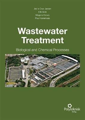 Wastewater Treatment; Jes la Cour Jansen, Erik Arvin, Mogens Henze, Poul Harremoes; 2019