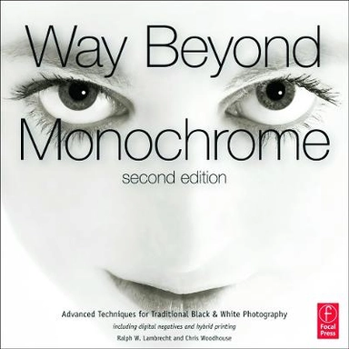 Way Beyond Monochrome 2e; Ralph Lambrecht, Chris Woodhouse; 2010